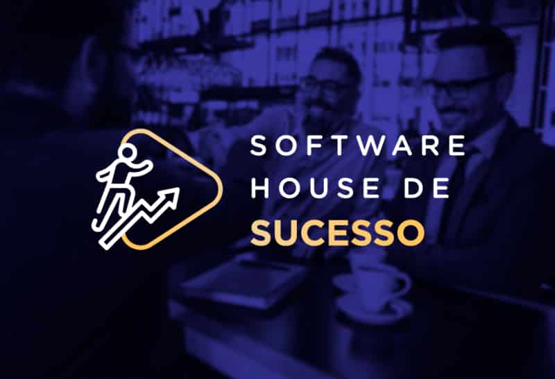 Programa Software House de Sucesso